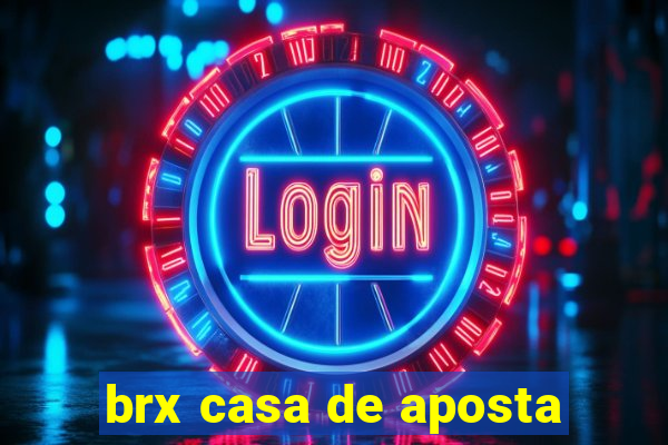 brx casa de aposta